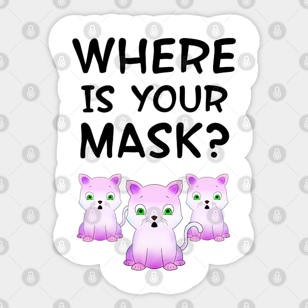 Where is your mask. Did you just cough? Don't sneeze on me, thanks. Masks are the new normal. Keep your mask on. Pandemic 2020. Shocked, horrified pink baby kittens Sticker by IvyArtistic